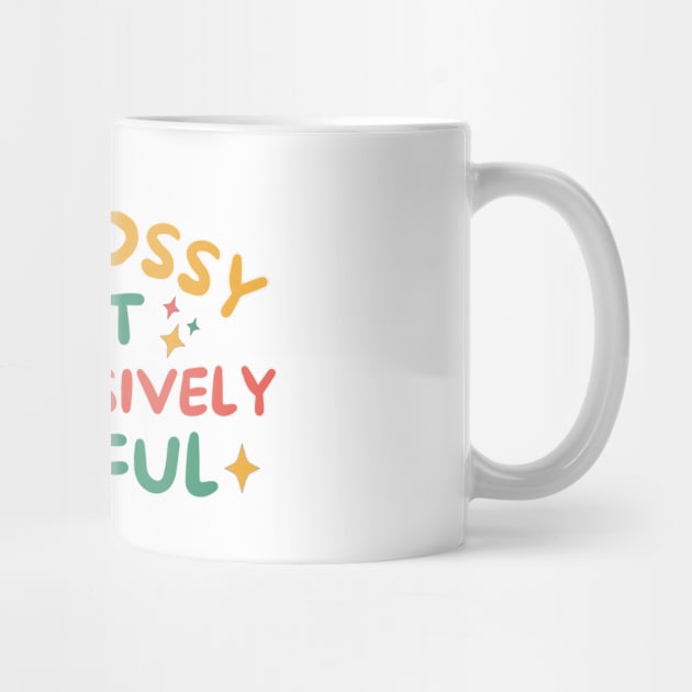 Not Bossy Just Aggressively Helpful by The WYLD Tribe